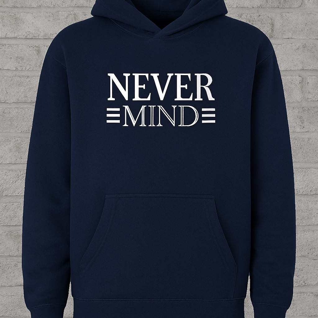 Printed Hoodie for Men – Never Mind Design, Soft Fabric, Fashionable & Casual Wear - Medium